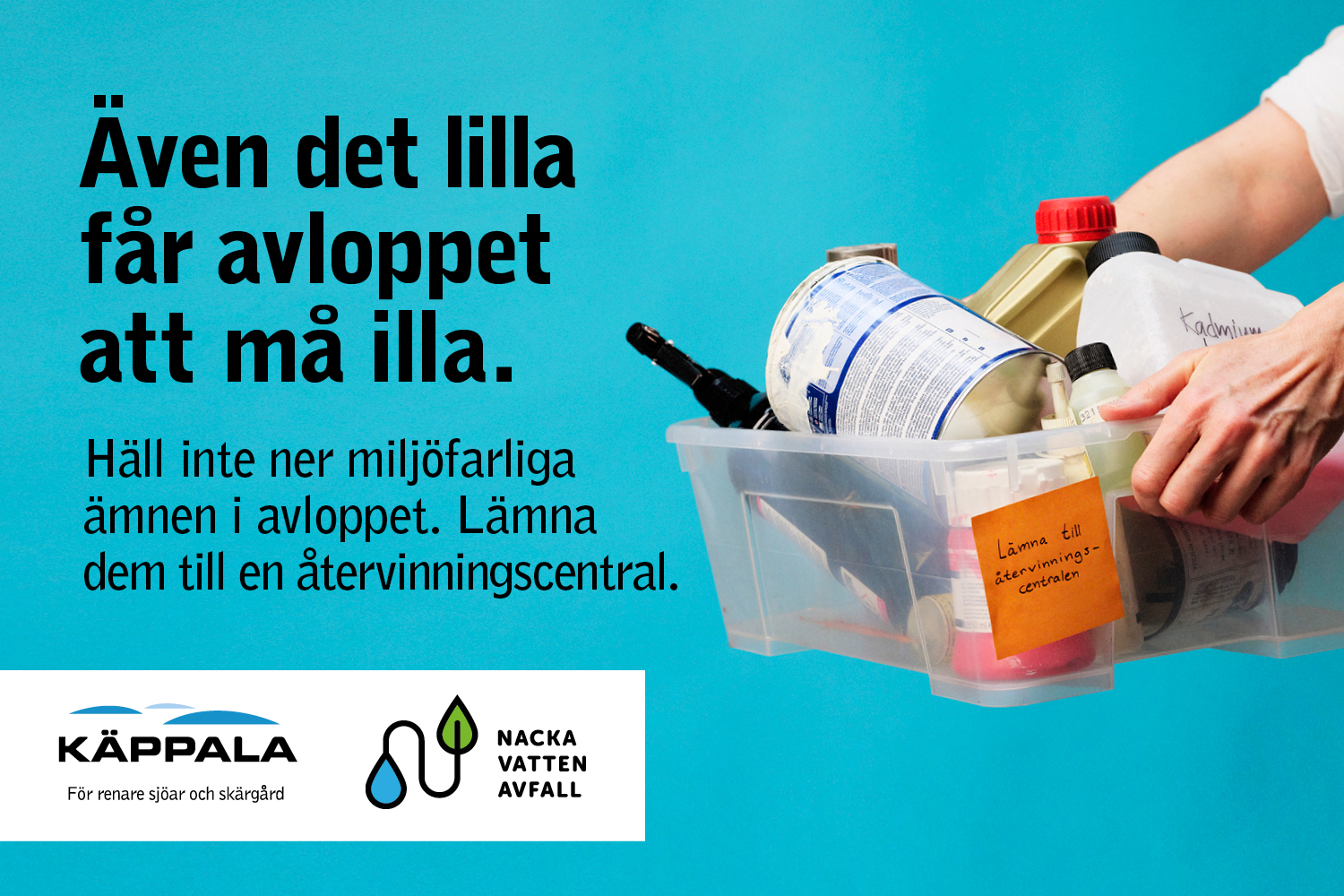 Plastlåda med mijlöfarliga produkter. Bildtext: Även det lilla får avloppet att må illa.