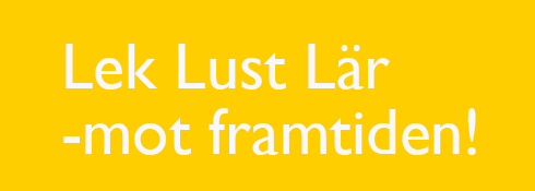 Lek Lust Lär - mot framtiden